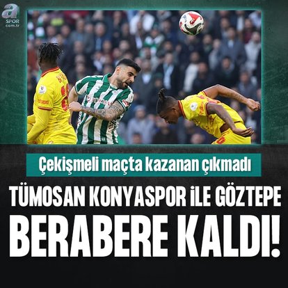 TÜMOSAN Konyaspor ile Göztepe berabere kaldı! İşte maçın özeti
