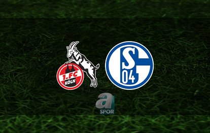 Köln - Schalke 04 maçı ne zaman, saat kaçta ve hangi kanalda? | Almanya Bundesliga