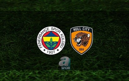 Fenerbahçe - Hull City maçı CANLI Fenerbahçe - Hull City maçı canlı izle