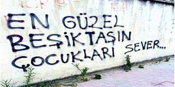 Beşiktaş taraftarının efsaneleşmiş yazıları