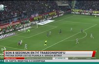 Son 8 sezonun en iyi Trabzonspor'u