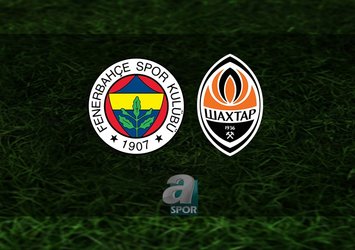 Fenerbahçe - Shakhtar maçı ne zaman?