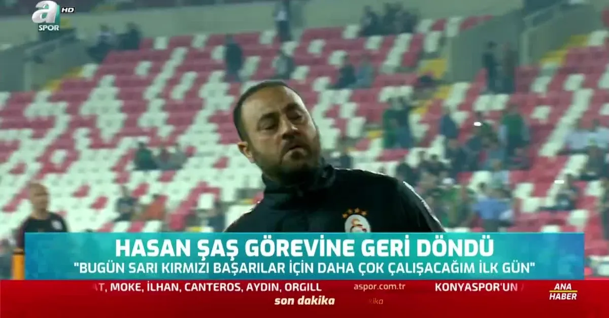 Hasan Şaş görevine geri döndü