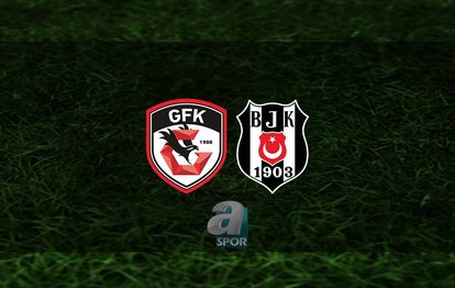 Gaziantep FK Beşiktaş maçı CANLI | Gaziantep FK - Beşiktaş maçı ne zaman? Beşiktaş maçı hangi kanalda?