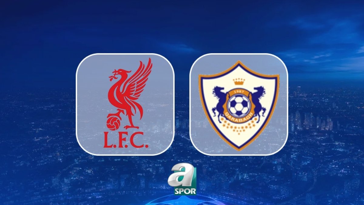 Liverpool-Karabağ MAÇI İZLE | Ne zaman ve saat kaçta? Hangi kanalda canlı yayınlanacak?