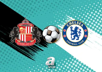 Sunderland - Chelsea maçı detayları