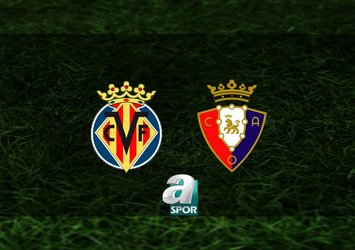 Villarreal - Osasuna maçı saat kaçta?