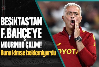Beşiktaş’tan F.Bahçe’ye Mourinho çalımı!