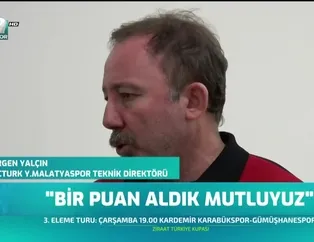 Sergen Yalçın: Bir puan aldığımız için mutluyuz