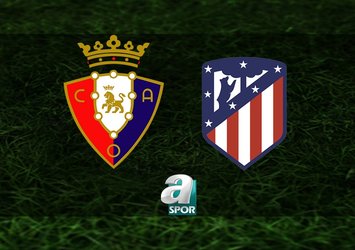 Osasuna-Atletico Madrid maçı saat kaçta?
