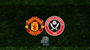 Manchester United - Sheffield United maçı ne zaman?