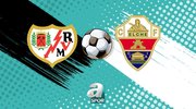Rayo Vallecano - Elche maçı detayları