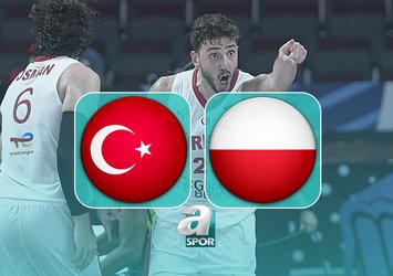 Türkiye-Polonya basketbol maçı bilgileri!