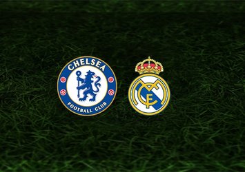 Chelsea - Real Madrid maçı saat kaçta ve hangi kanalda?