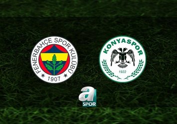 Fenerbahçe-TÜMOSAN Konyaspor | CANLI İZLE