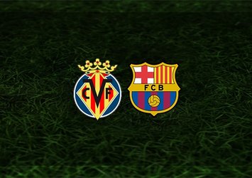 Villarreal-Barcelona maçı saat kaçta? Hangi kanalda?
