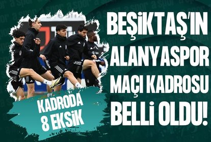 Beşiktaş’ın Alanya kafilesi belli oldu!