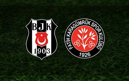 Beşiktaş - Fatih Karagümrük maçı CANLI