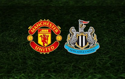 Manchester United - Newcastle United maçı ne zaman saat kaçta ve hangi kanalda CANLI yayınlanacak?