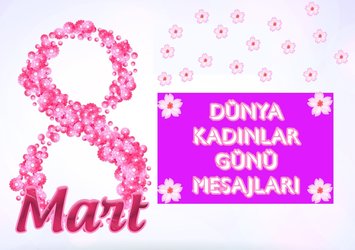 Dünya Kadınlar Günü mesajları ve sözleri