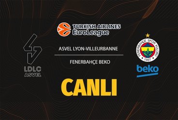 ASVEL - Fenerbahçe Beko maçı CANLI SKOR (ASVEL - Fenerbahçe Beko maçı canlı izle)