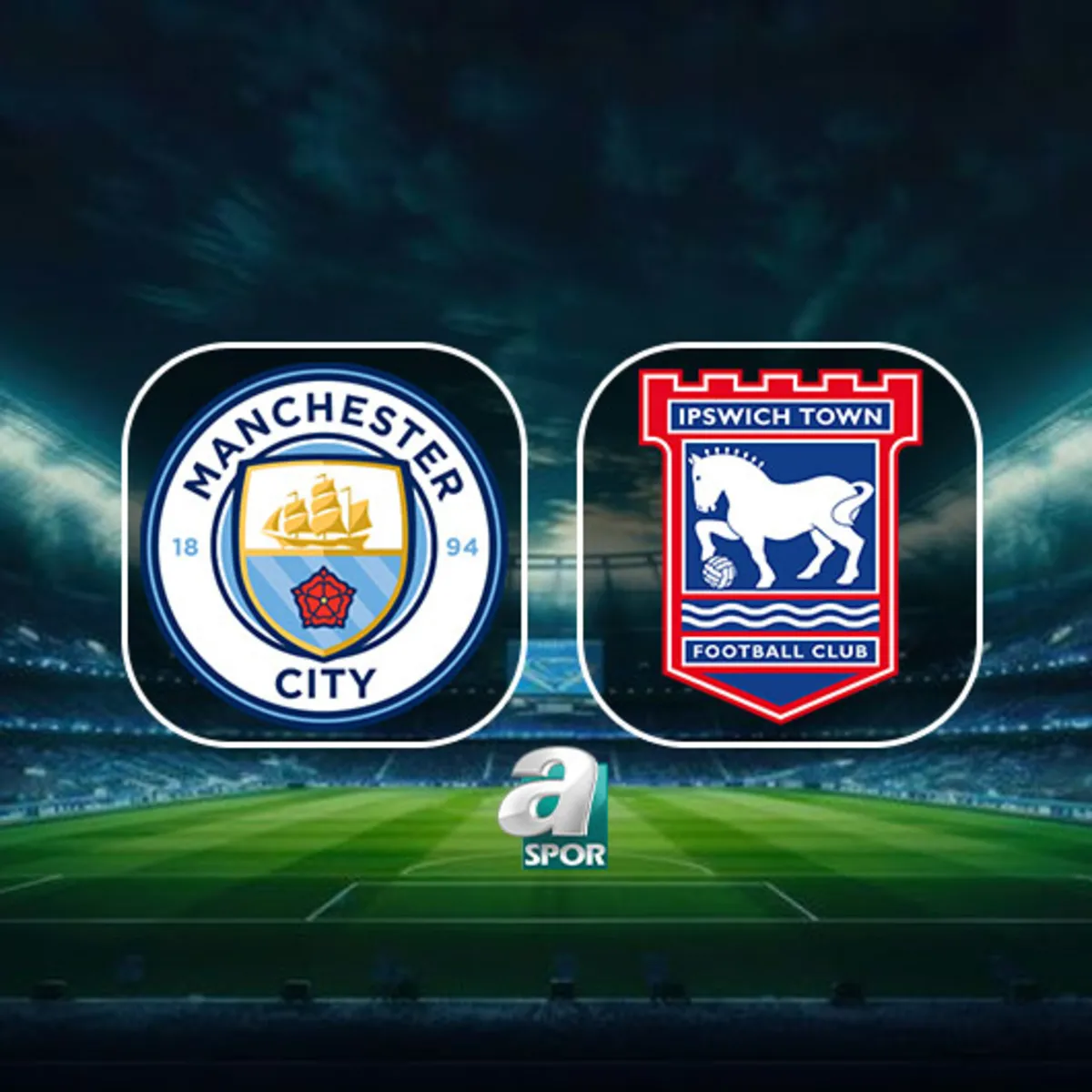 Manchester City-Ipswich Town maçı ne zaman, saat kaçta, hangi kanalda?