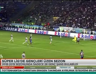 Süper Lig'de gençleri üzen sezon