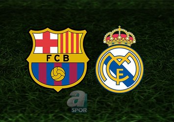 Barcelona-Real Madrid | İlk 11'ler belli oldu