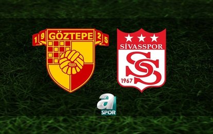 Göztepe - Sivasspor CANLI İZLE Göztepe - Sivasspor maçı canlı anlatım