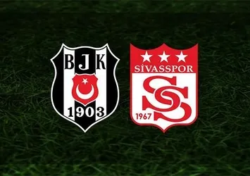 Beşiktaş - Sivasspor maçı saat kaçta ve hangi kanalda?