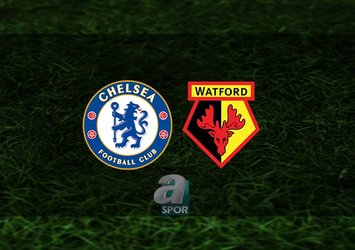 Chelsea - Watford maçı saat kaçta?