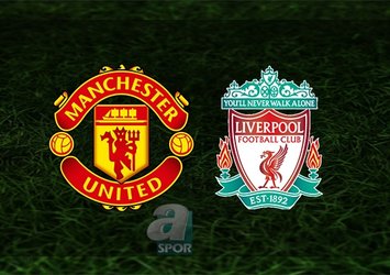 Manchester United - Liverpool maçı saat kaçta ve hangi kanalda?