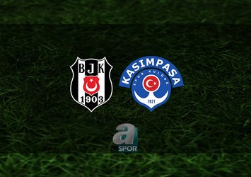 Beşiktaş - Kasımpaşa ne zaman?