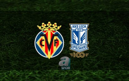 Villarreal - KKS Lech Poznan maçı hangi kanalda, ne zaman, saat kaçta? | UEFA Konferans Ligi