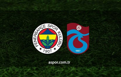 CANLI İZLE 🔥 | Fenerbahçe - Trabzonspor maçı ne zaman, saat kaçta ve hangi kanalda?