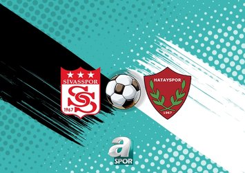 Sivasspor - Hatayspor maçı canlı yayın bilgileri!