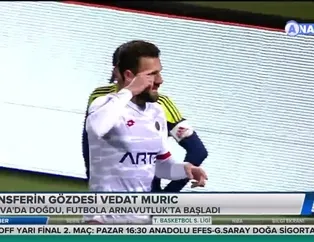 Transferin gözdesi Vedat Muriç