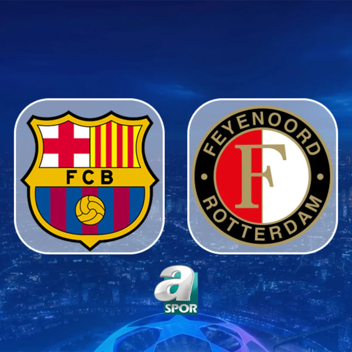 CANLI | Barcelona-Feyenoord maçı saat kaçta, hangi kanalda?