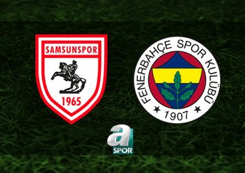 Samsunspor - Fenerbahçe | CANLI