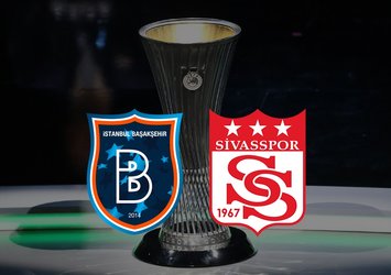 Başakşehir ve Sivasspor'un rakipleri belli oldu!