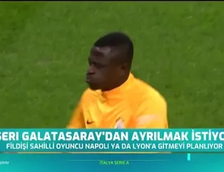 Seri Galatasaray'dan ayrılmak istiyor