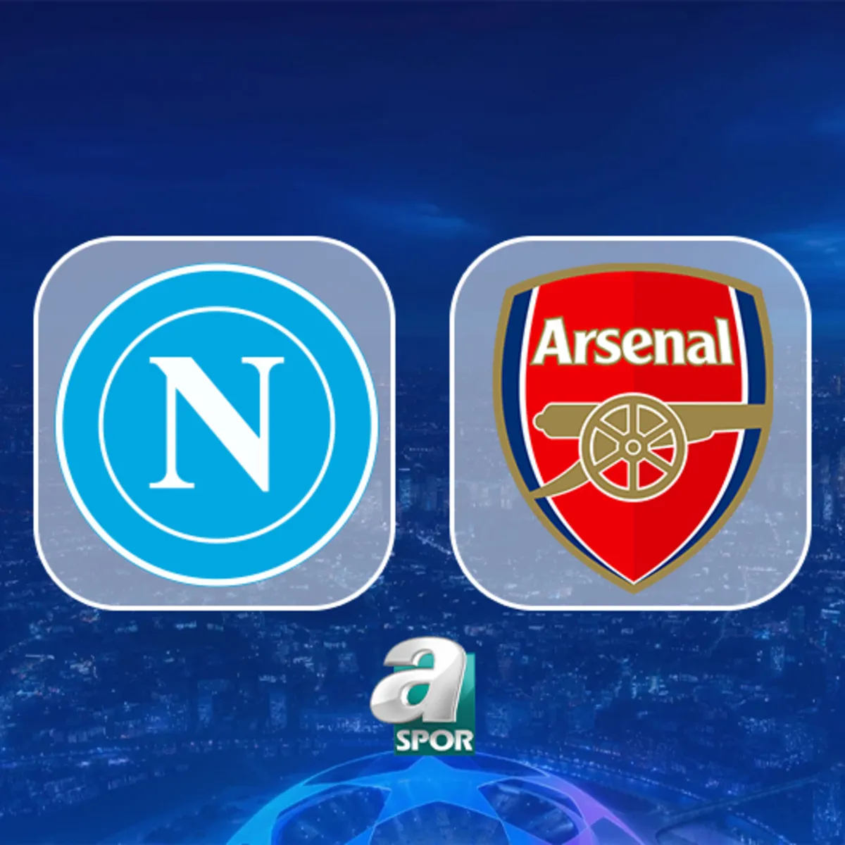 Napoli - Arsenal maçı saat kaçta, hangi kanalda? Canlı takip et!