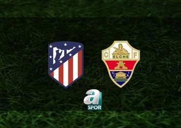 Atletico Madrid - Elche maçı ne zaman?