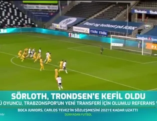 Sörloth Trondsen'e kefil oldu