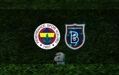 FENERBAHÇE BAŞAKŞEHİR MAÇI İZLE | Fenerbahçe - Başakşehir maçı ne zaman, saat kaçta, hangi kanalda? ZTK maçı CANLI izle