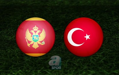 CANLI İZLE | Karadağ Türkiye maçı ne zaman? Türkiye maçı saat kaçta? Karadağ - Türkiye maçı hangi kanalda?