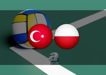 Türkiye - Polonya voleybol maçı saat kaçta?
