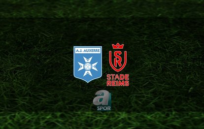 Auxerre - Reims maçı ne zaman, saat kaçta ve hangi kanalda? | Fransa Ligue 1