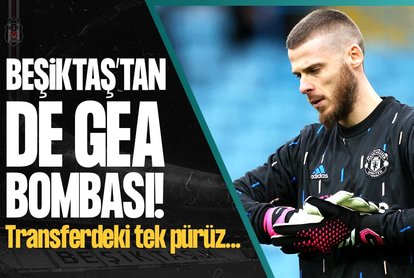 Beşiktaş’tan De Gea bombası!
