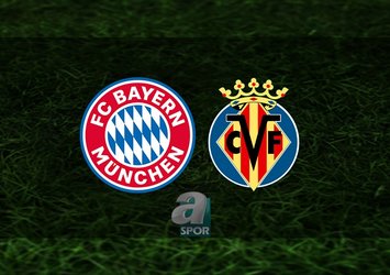 Bayern Münih - Villarreal maçı saat kaçta?